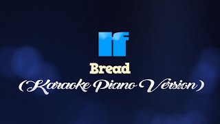 IF  Bread KARAOKE PIANO VERSION [upl. by Bouchard]