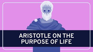 PHILOSOPHY  History Aristotle on the Purpose of Life HD [upl. by Akir503]