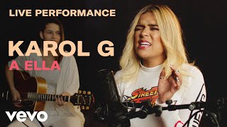 Karol G  quotA Ellaquot Live Performance  Vevo [upl. by Anirol]