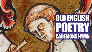 Old English Poetry Cædmons Hymn Reading and Analysis [upl. by Ariad82]