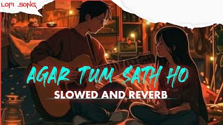 AGAR TUM SATH HO  Lofi Song  SLOWED AND REVERB  Tamasha  TSeries [upl. by Carmencita147]