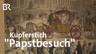 Wiener Spitzentreffen Kupferstich quotPapstbesuchquot  Kunst  Krempel  BR [upl. by Elleinnad]