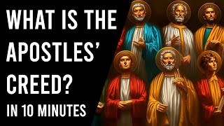 WHAT IS THE APOSTLES CREED EXPLAINED [upl. by Bullivant]