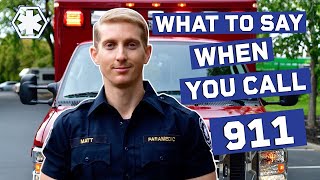 What to Say When you Call 911  Paramedic Approved  Episode 4 [upl. by Edelson]