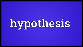 Hypothesis Meaning [upl. by Eart]