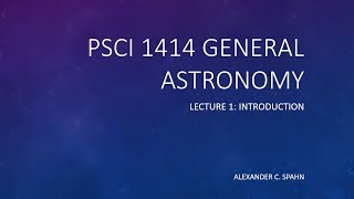 General Astronomy Lecture 1  Introduction [upl. by Stich]