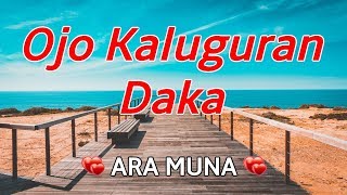 Ojo Kaluguran Daka  ARA MUNA Karaoke [upl. by Liamaj]