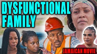 DYSFUNCTIONAL FAMILY NEW FULL LENGHT JAMAICAN [upl. by Sabanrab992]