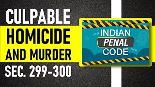 Culpable Homicide and Murder  Indian Penal Code  Section 299 and 300 [upl. by Mancino338]