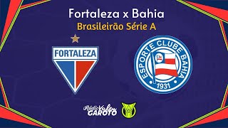 Fortaleza x Bahia AO VIVO  Campeonato Brasileiro Série A  210924 [upl. by Yllib]