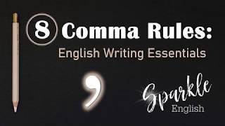 8 Comma Rules  How to Use Commas  English Writing Essentials [upl. by Nomzaj]