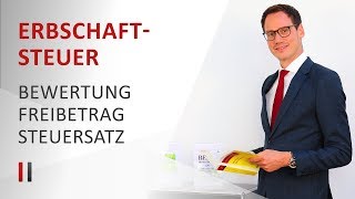 Erbschaftsteuer amp Schenkungsteuer Bewertung Freibeträge Steuersätze Steuerberater Christoph Juhn [upl. by Atterol]