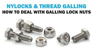 Nylon Lock Nuts amp Thread Galling  Fasteners 101 [upl. by Bate316]