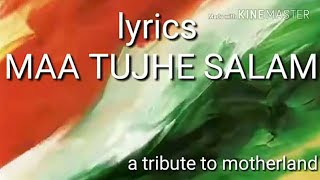 Maa Tujhe Salaam lyrics [upl. by Aneez]