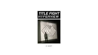 Title Fight  quotDizzyquot Full Album Stream [upl. by Ulberto]