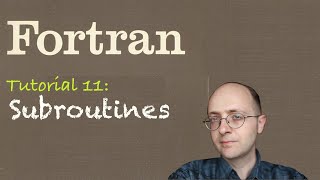 Fortran Tuto 11 Subroutines [upl. by Zumwalt]