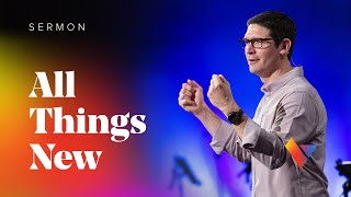 Revelation All Things New  Week 12  Sermons  Matt Chandler [upl. by Petua]