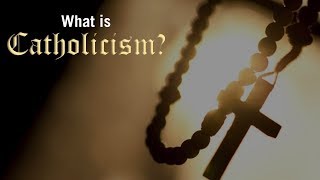 What is Catholicism [upl. by Killigrew]