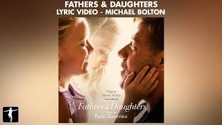 Fathers amp Daughters Lyrics  Fathers amp Daughters Michael Bolton [upl. by Asiram]