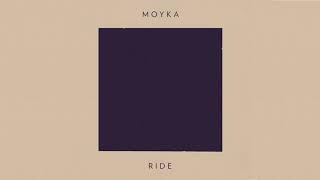 Moyka — Ride Audio [upl. by Zel]