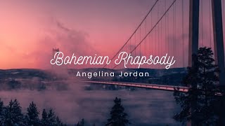 Angelina Jordan  Bohemian Rhapsody Lyrics [upl. by Nojad]