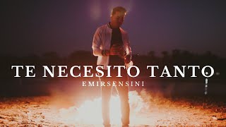 Te Necesito Tanto  Emir Sensini [upl. by Nuawad201]