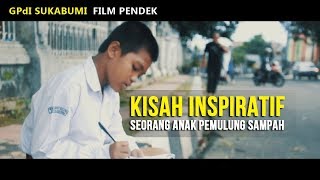 Kisah Sukses Seorang Anak Pemulung  Film Pendek GPdI Sukabumi [upl. by Firahs]