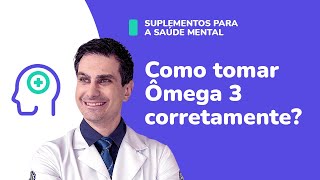 Como tomar ÔMEGA 3 corretamente [upl. by Kurtz]