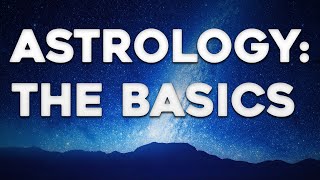 Astrology For Beginners  The Basics Lets Talk [upl. by Neelac]