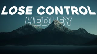 Hedley  Lose Control Lyrics [upl. by Ashil]