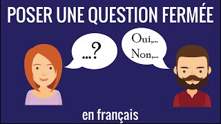 Poser une question fermée en français – communication 6 [upl. by Moran]