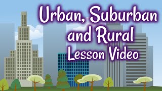 Urban Suburban and Rural Lesson Video [upl. by Elletnuahs94]