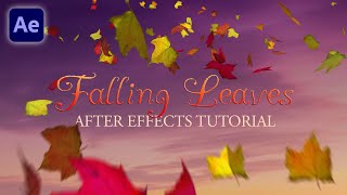 Falling Leaves Tutorial  After Effects Create Custom Leaf Animations [upl. by Temhem]