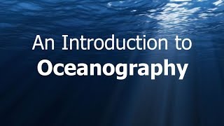 Oceanography Introduction [upl. by Yv620]