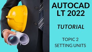 AutoCAD LT 2022 TUTORIAL  LESSON 2  SETTING UNITS [upl. by Browne]