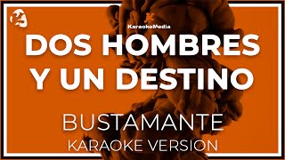 Dos Hombres Y Un Destino David Bustamante amp Alex LETRA  Instrumental KARAOKE [upl. by Llennej]