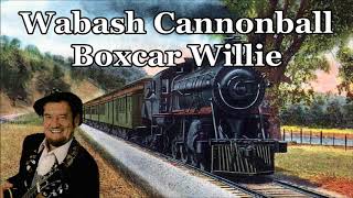 Wabash Cannonball Boxcar Willie with Lyrics [upl. by Emeric]