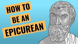 4 Ways To Practice Epicureanism [upl. by Dewey86]