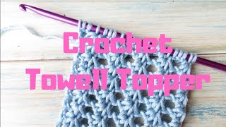 EASY Crochet Towel Topper Tutorial [upl. by Gladwin249]