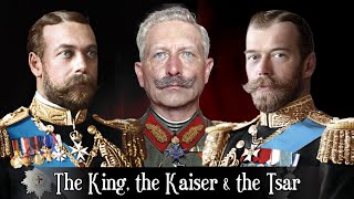 The King the Kaiser amp the Tsar [upl. by Ellohcin345]