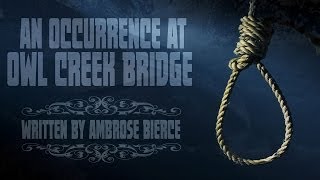 quotAn Occurrence at Owl Creek Bridgequot Ambrose Bierce audio book ― Chilling Tales for Dark Nights [upl. by Eahsal]