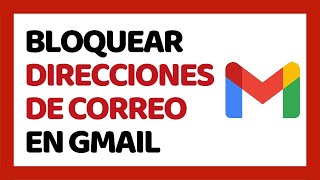 Cómo Bloquear Direcciones de Correo en Gmail [upl. by Pascale]