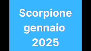 Scorpione gennaio 2025 [upl. by Gnahc718]