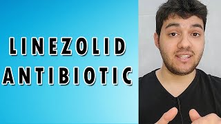 Linezolid Antibiotic  Mechanism of action Side effects and Indications [upl. by Eidnarb]