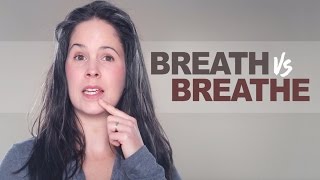 Breath vs Breathe – Pronunciation and Grammar [upl. by Hafinah]