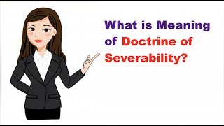 What is Meaning of Doctrine of Severability [upl. by Tallie215]