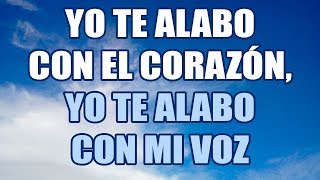 Yo te alabo con el corazón yo te alabo con mi voz  pista con letra coritos evangélicos antiguos [upl. by Sinnod]