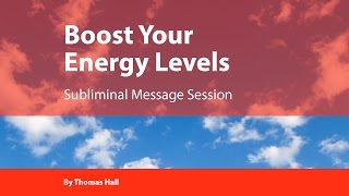 Boost Your Energy Levels  Subliminal Message Session  By Minds in Unison [upl. by Padriac]