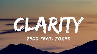 Zedd feat Foxes  Clarity Lyrics [upl. by Heinrick]