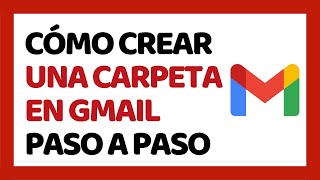 Cómo Crear una Carpeta en Gmail [upl. by Aenaj880]